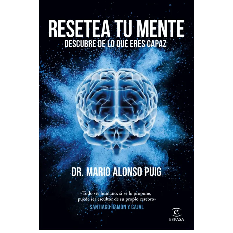 Resetea tu mente. Descubre de lo que eres capaz - Mario Alonso Puig.