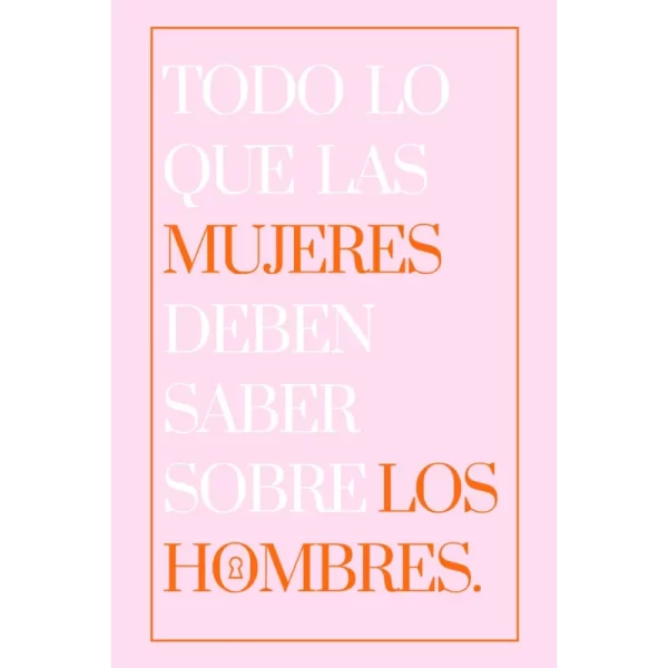 Todo lo que las mujeres deben saber sobre los hombres de Barbara de Angelis, psicología masculina, comunicación de pareja, entender a los hombres, relaciones exitosas, secretos de hombres, dinámica de pareja