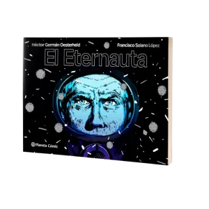 El Eternauta - Héctor Germán Oesterheld - Francisco Solano López.