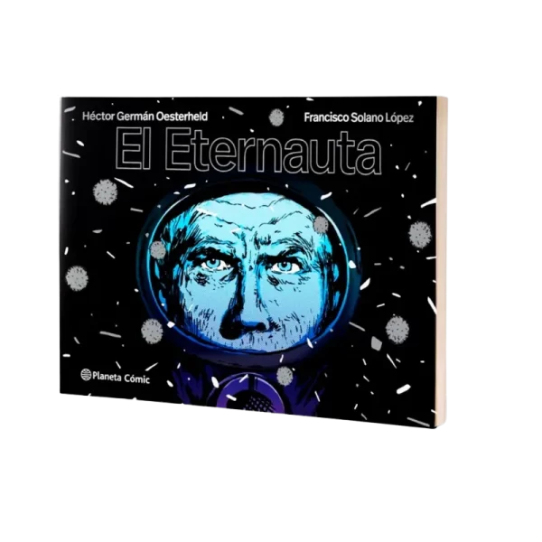 El Eternauta - Héctor Germán Oesterheld - Francisco Solano López.