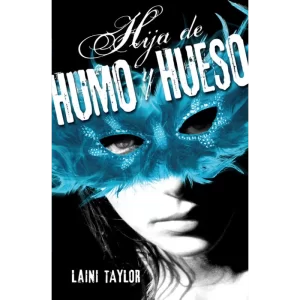 Hija de humo y hueso – Laini Taylor.