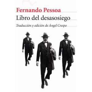 Libro del desasosiego - Fernando Pessoa.