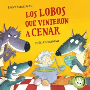 Los lobos que vinieron a cenar - Steve Smallman.