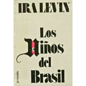 Los niños del Brasil - Ira Levin.
