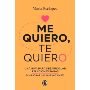 Me quiero, te quiero - María Esclapez.