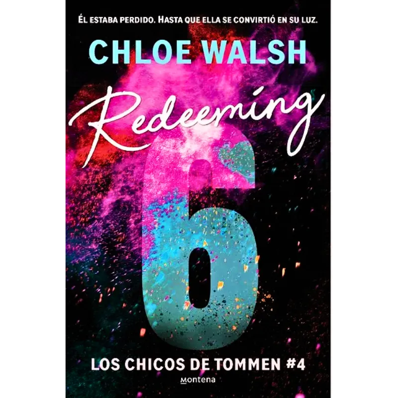 Redeeming 6 (Los Chicos de Tommen 4) - Chloe Walsh. Redeeming 6 (Los Chicos de Tommen 4) - Chloe Walsh.