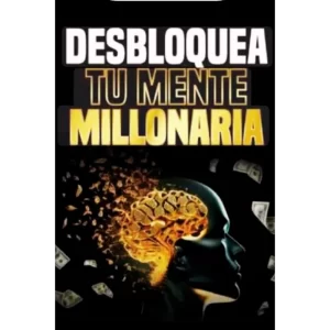 Desbloquea tu mente millonaria - Julian Musa.