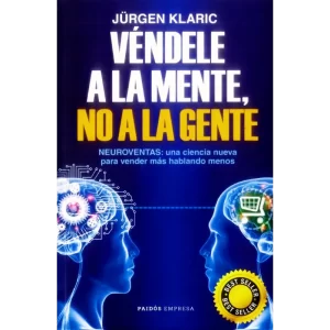 Vende a la mente, no a la gente - Jürgen Klaric.