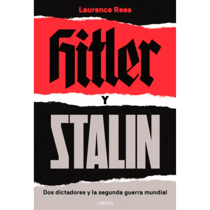Hitler y Stalin - Laurence Rees. 1 libro sobre dos líderes del totalitarismo nazismo y estalinismo.