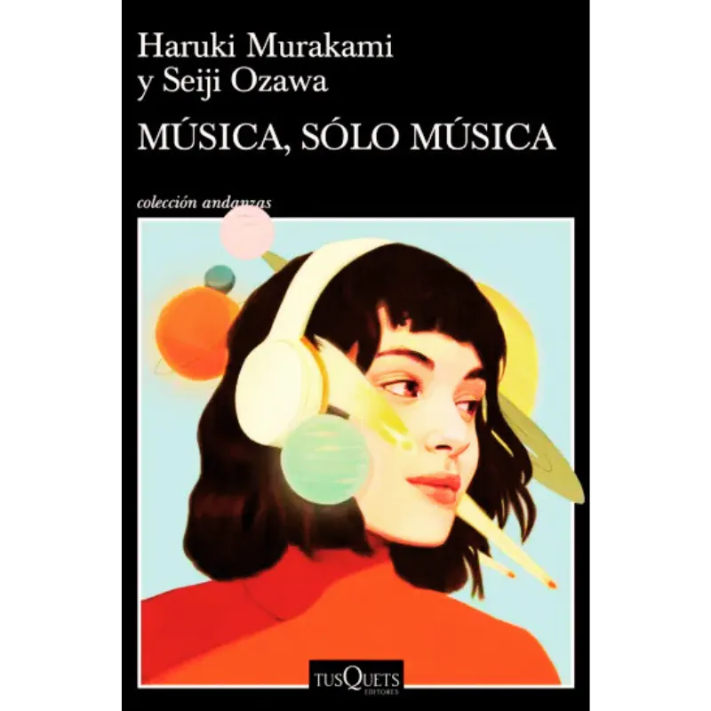 Música, solo Música - Haruki Murakami y Seiji Ozawa. 1 Libro sobre dos japoneses que hablan sobre musica