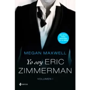 Yo soy Eric Zimmerman Volumen 1 Megan Maxwell, novela romántica erótica y saga Pídeme lo que quieras.