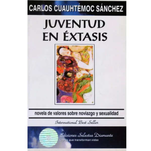 Juventud en éxtasis - Carlos Cuauhtémoc Sánchez.