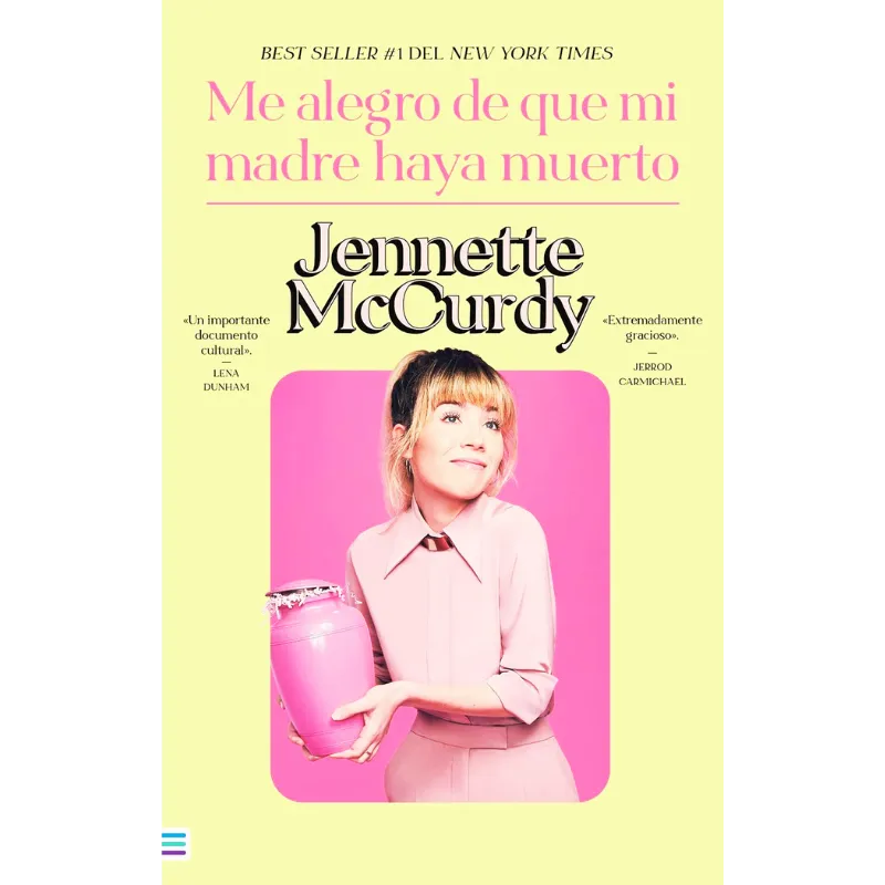 Me alegro de que mi madre haya muerto - Jennette McCurdy. 1 Jennette McCurdy biografía, 'Me alegro que mi madre haya muerto' - memorias sobre su vida y el abuso infantil.