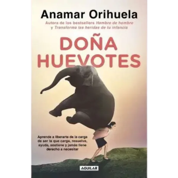 Doña Huevotes de Anamar Orihuela: Una guía para equilibrar tu energía y sanar el pasado.