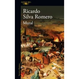 Literatura colombiana contemporánea, reseña de El Mural, libros de Ricardo Silva Romero, novela histórica colombiana, mejores libros 2024, .