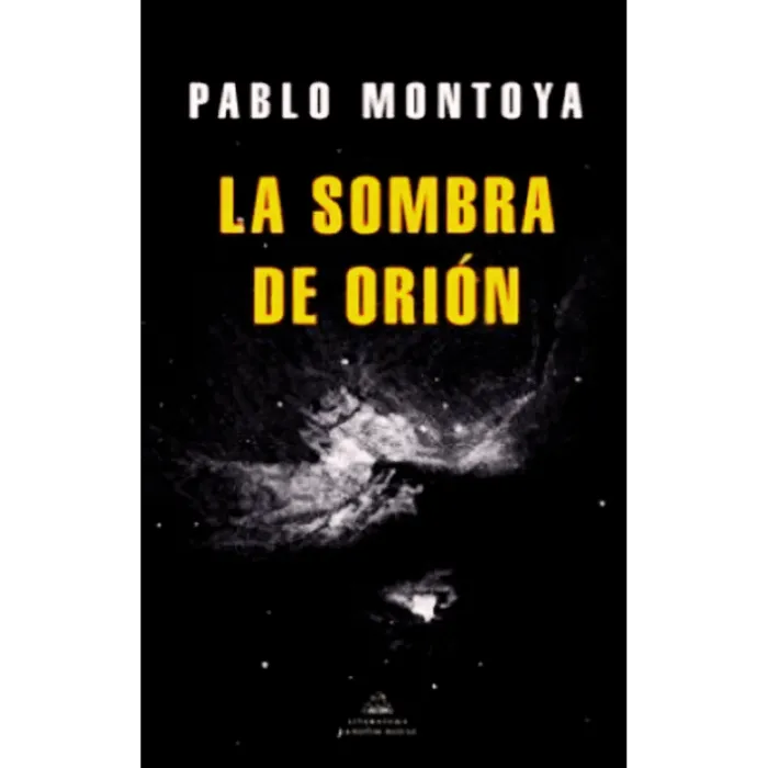 La sombra de Orión - Pablo Montoya.