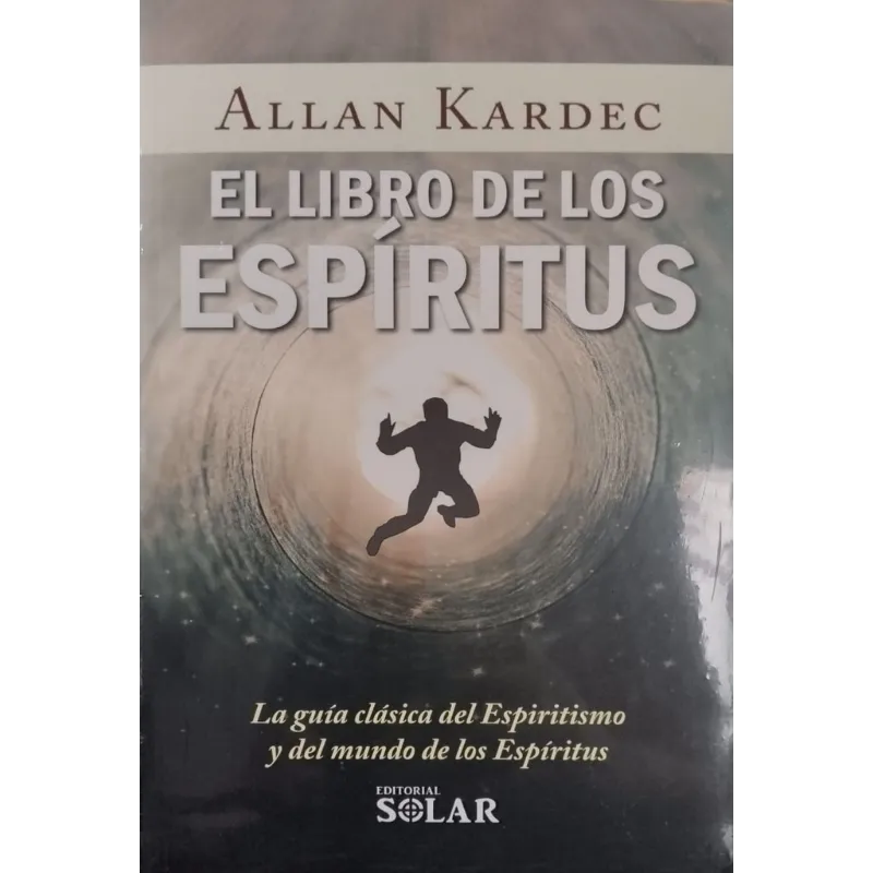 El Libro de los Espíritus - Allan Kardec. 1 El Libro de los Espíritus - Allan Kardec.