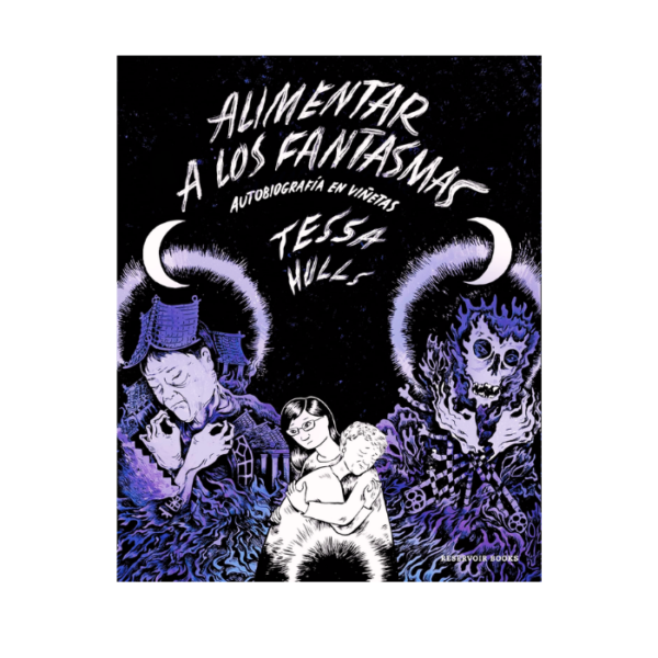 Alimentar-a-los-fantasmas-Tessa-Hulls