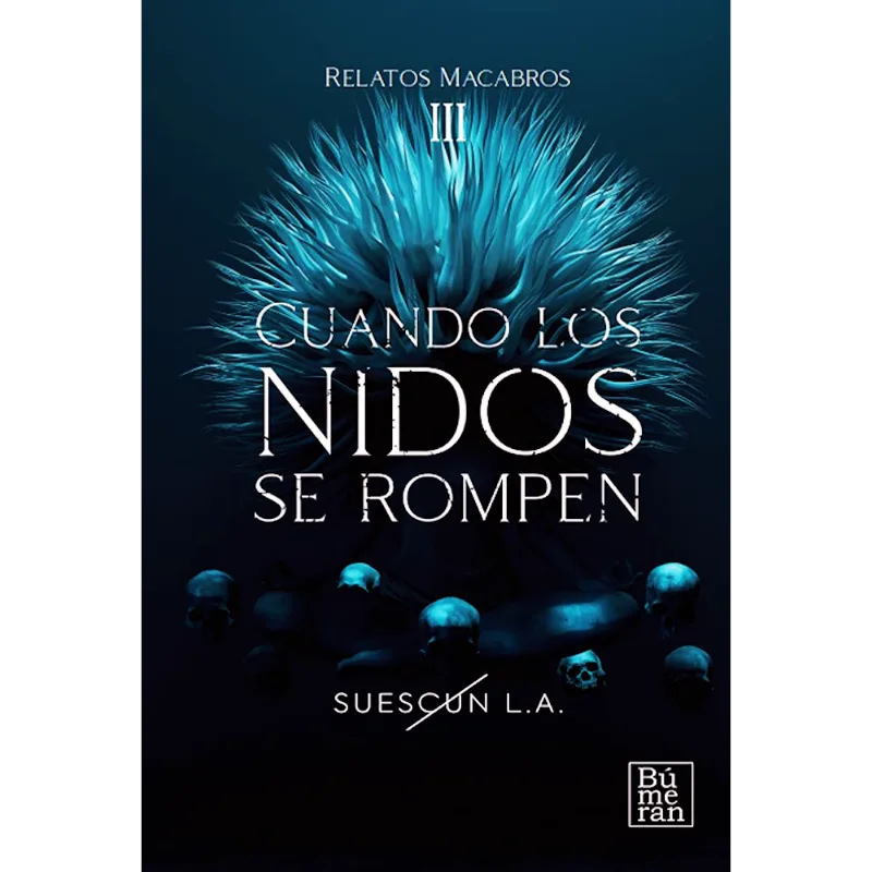 Trilogía relatos macabros - Luis A Suescún. 3 Cuando-los-nidos-se-rompen-Luis-A-Suescun.
