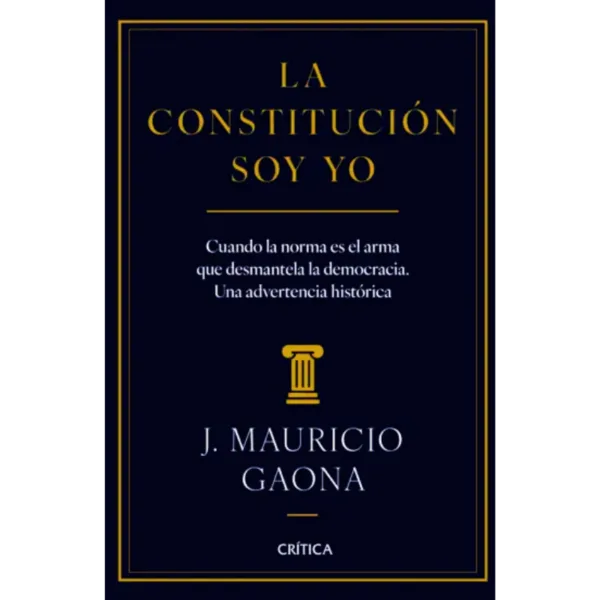 La constitución soy yo - J. Mauricio Gaona