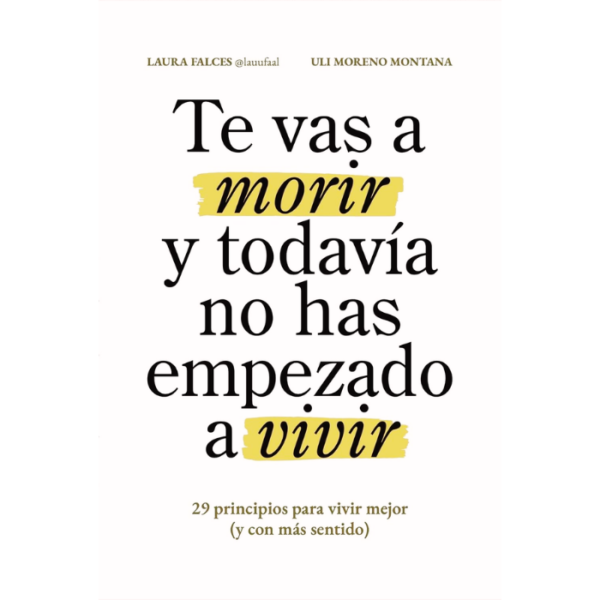 Te-vas-a-morir-y-todavia-no-has-empezado-a-vivir-Uli-Moreno-Montana-Laura-Falces.