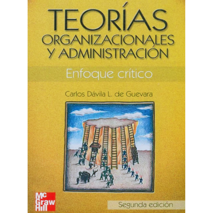 Teorías organizacionales y administración - Carlos Dávila. 1 Teorias-organizacionales-y-administracion-Carlos-Davila.
