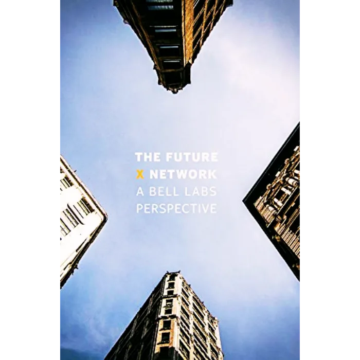 The future x network: A bell labs perspective (en Inglés) - Marcus K. Weldon. 1 The-Future-X-Network-Marcus-K.-Weldon.