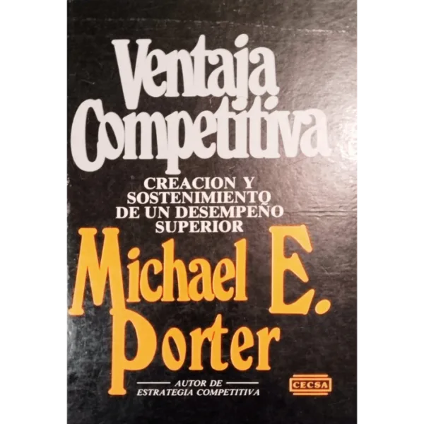 Ventaja competitiva - Michael E. Porter.