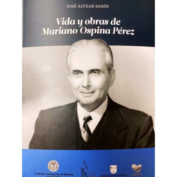 Vida-y-obras-de-Mariano-Ospina-Perez-jose-alvear-sanin