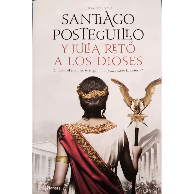 Y Julia retó a los dioses - Santiago Posteguillo. 1 Y-Julia-Reto-a-los-Dioses-Santiago-Posteguillo