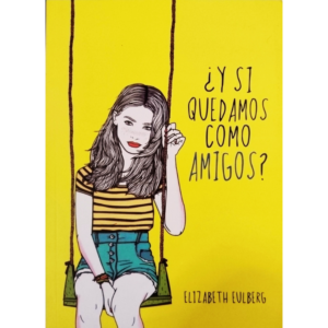 Y-si-Quedamos-Como-Amigos-Elizabeth-Eulberg