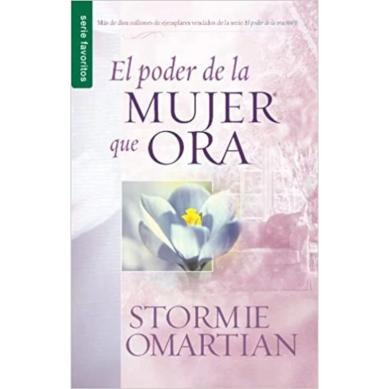 El Poder de la Mujer que ora – Stormie Omartian. 1 El Poder de la Mujer que ora – Stormie Omartian.