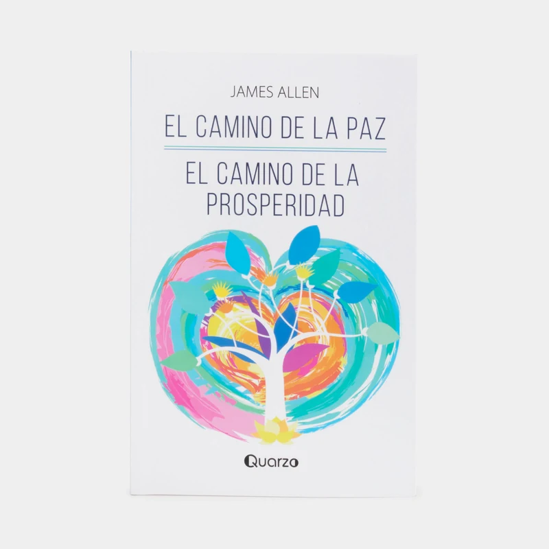 El camino de la paz / El camino de la prosperidad – James Allen. 1 El camino de la paz / El camino de la prosperidad – James Allen.