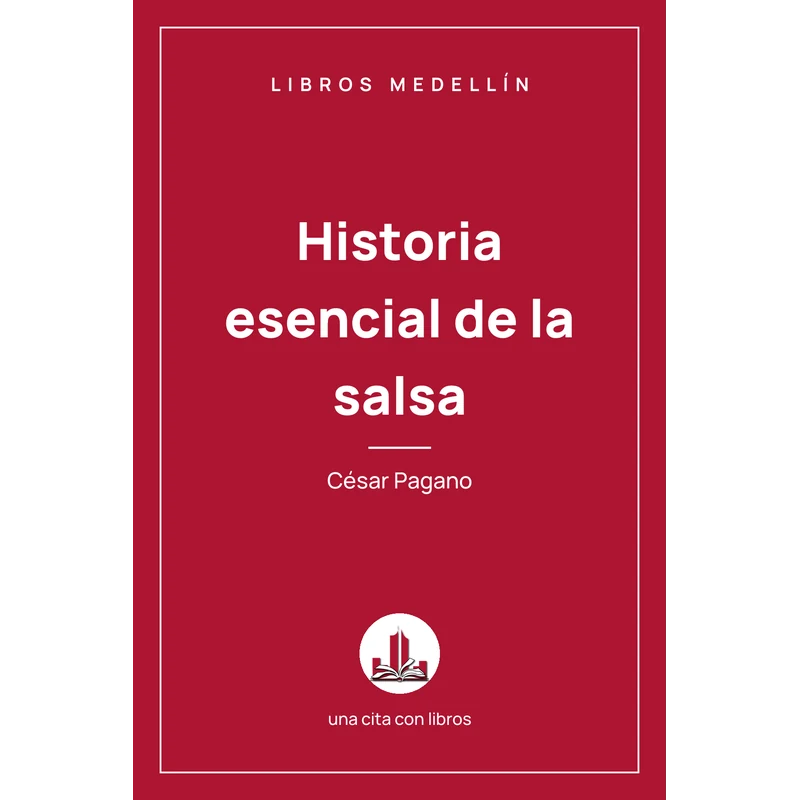 HISTORIA ESENCIAL DE LA SALSA – César Pagano. 1 HISTORIA ESENCIAL DE LA SALSA – César Pagano.