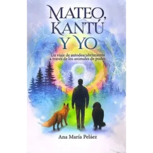 Mateo, Kantú y yo – Ana María Peláez.