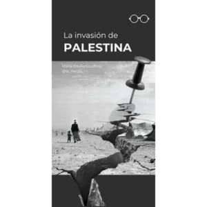 La invasión de Palestina – María Emilia Gouffray Silva.