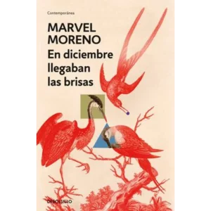 EN DICIEMBRE LLEGABAN LAS BRISAS – Marvel Moreno.