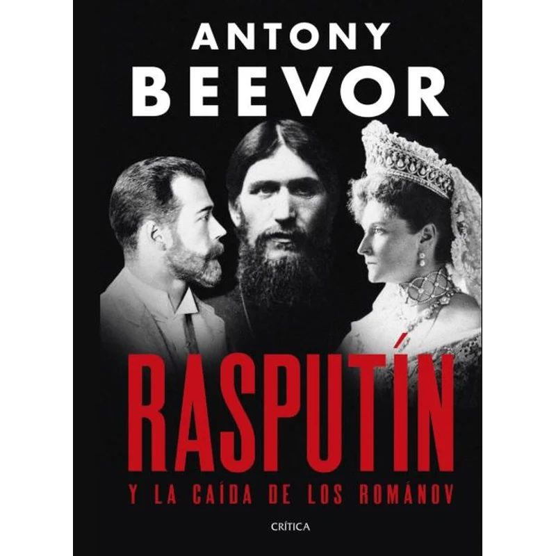Rasputín y la Caída de los Romanov – Antony Beevor. 1 Rasputín y la Caída de los Romanov – Antony Beevor.