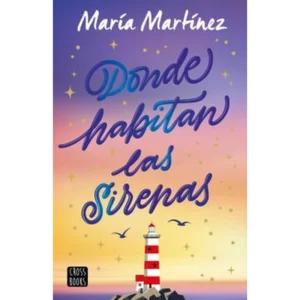 Donde habitan las sirenas – María Martínez.