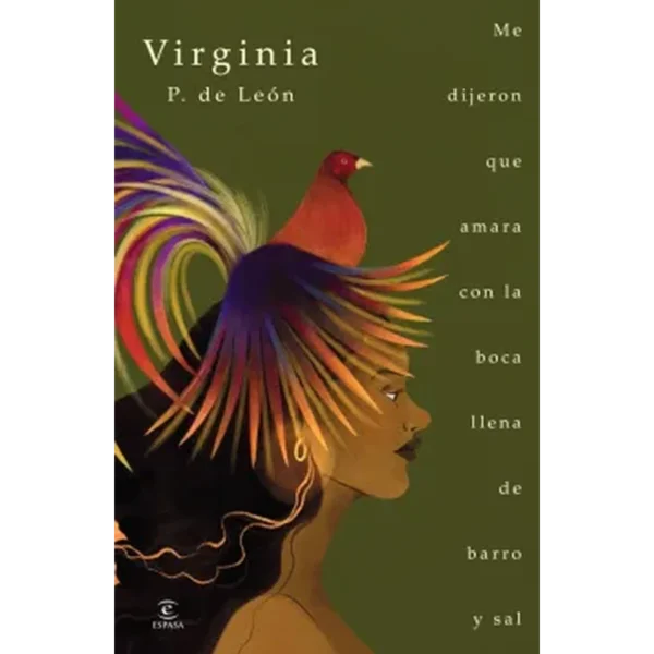 Me dijeron que amara con la boca llena de barro y sal – Virginia P. de León.