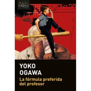 La Fórmula Preferida del Profesor – Yoko Ogawa.