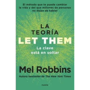La teoría Let Them. La clave está en soltar – Mel Robbins.