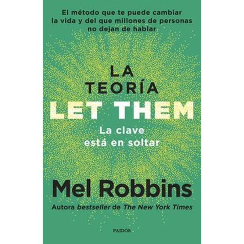 La teoría Let Them. La clave está en soltar – Mel Robbins. 1 La teoría Let Them. La clave está en soltar – Mel Robbins.