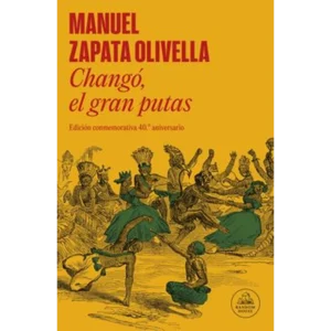 CHANGO EL GRAN PUTAS – Manuel Zapata Olivella.