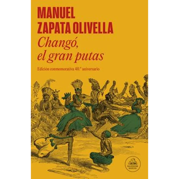CHANGO EL GRAN PUTAS – Manuel Zapata Olivella.