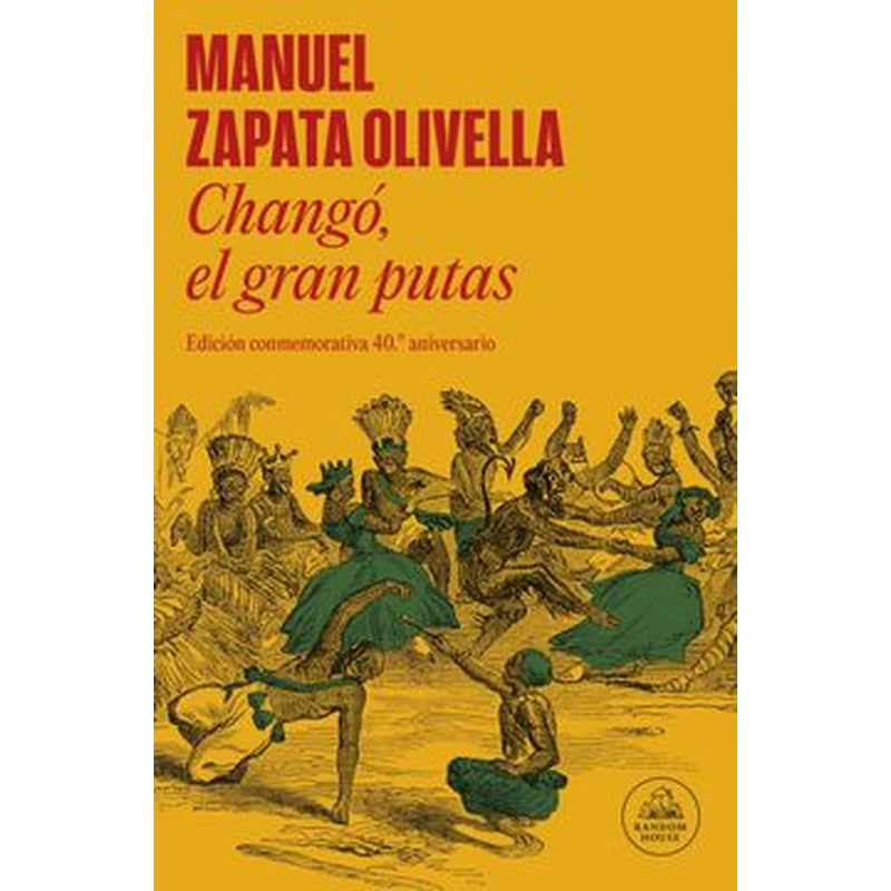 CHANGO EL GRAN PUTAS – Manuel Zapata Olivella. 1 CHANGO EL GRAN PUTAS – Manuel Zapata Olivella.