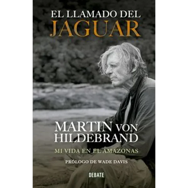 EL LLAMADO DEL JAGUAR – Martín von Hildebrand.