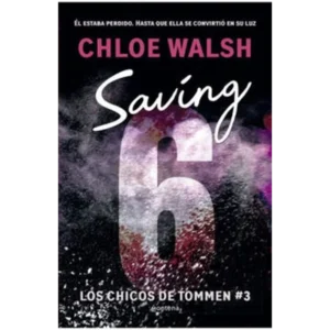 Los chicos de Tommen 3: Saving 6 – Chloe Walsh.
