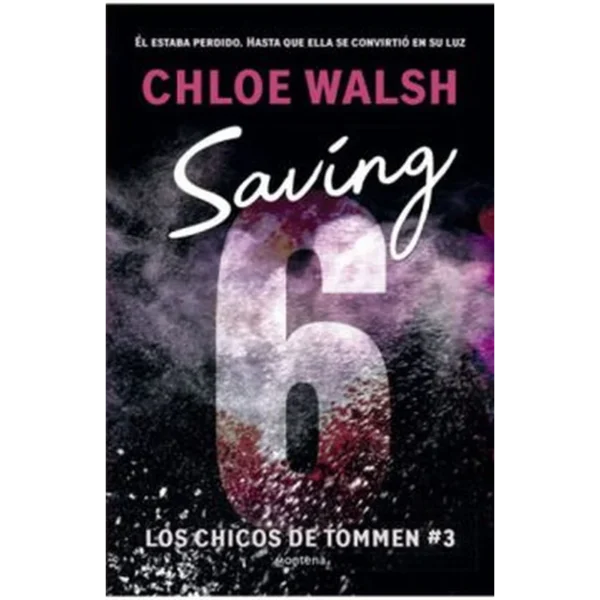 Los chicos de Tommen 3: Saving 6 – Chloe Walsh.