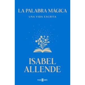 La palabra mágica – Isabel Allende.